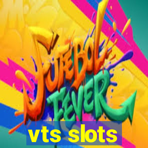 vts slots